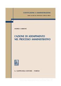 Ebook L' azione di adempimento nel processo amministrativo di Andrea Carbone edito da Giappichelli Editore