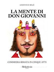 Ebook La Mente di Don Giovanni di Lodovico Bellè edito da Bibliotheka Edizioni