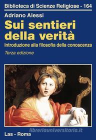 Ebook Sui sentieri della verità di Adriano Alessi edito da Editrice LAS