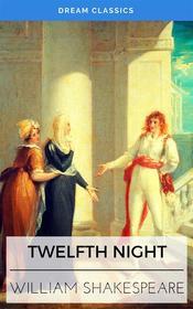 Ebook Twelfth Night (Dream Classics) di William Shakespeare, Dream Classics edito da Adrien Devret