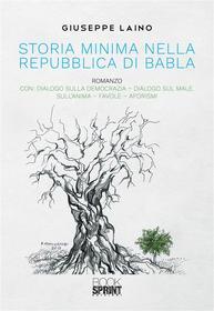 Ebook Storia minima nella repubblica di Babla di Giuseppe Laino edito da Booksprint