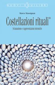 Ebook Costellazioni rituali di Marco Massignan edito da Tecniche Nuove