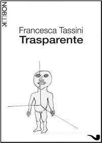 Ebook Trasparente di Francesca Tassini edito da Nobook