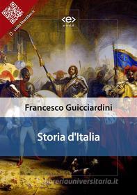 Ebook Storia d&apos;Italia di Francesco Guicciardini edito da E-text