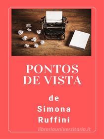 Ebook Pontos de vista di Simona Ruffini edito da Simona Ruffini