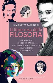 Ebook Il libro rosa della filosofia di Simonetta Tassinari edito da Edizioni Gribaudo