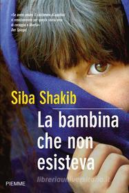 Ebook La bambina che non esisteva di Shakib Siba edito da Piemme