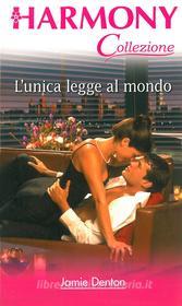 Ebook L'unica legge al mondo di Jamie Denton edito da HarperCollins Italia