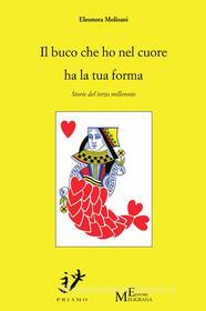 Ebook Il buco che ho nel cuore ha la tua forma di Eleonora Molisani edito da Meligrana Giuseppe Editore