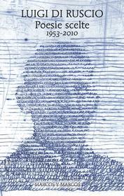 Ebook Poesie scelte 1953-2010 di Luigi Di Ruscio edito da Marcos y Marcos