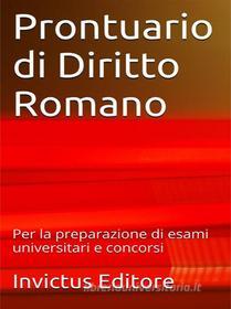 Ebook Prontuario di diritto romano di AA. VV. edito da Invictus Editore