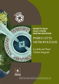 Ebook PNRR e Città Metropolitane di Brunetta Baldi, Giulio Citroni, Martino Mazzoleni edito da EDUCatt