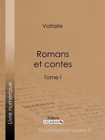 Ebook Romans et contes di Voltaire, Ligaran edito da Ligaran