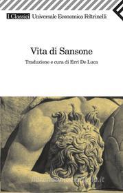 Ebook Vita di Sansone di Erri De Luca edito da Feltrinelli Editore