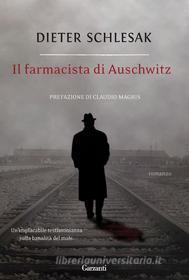 Ebook Il farmacista di Auschwitz di Dieter Schlesak edito da Garzanti