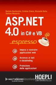 Ebook ASP.NET 4.0 in C# e VB espresso di Daniele Bochicchio, Cristian Civera, Riccardo Golia edito da Hoepli