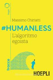 Ebook #Humanless di Massimo Chiriatti edito da Hoepli