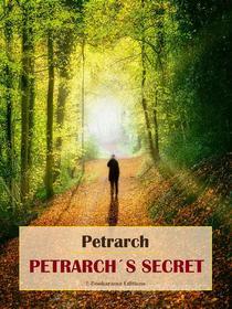 Ebook Petrarch’s Secret di Petrarch edito da E-BOOKARAMA