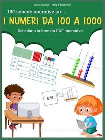 Ebook I numeri da 100 a 1000 di Ivana Sacchi, Italo Faustinelli edito da Italo Faustinelli