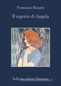 Ebook Il segreto di Angela di Francesco Recami edito da Sellerio Editore