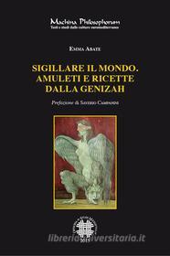 Ebook Sigillare il mondo. Amuleti e ricette dalla Genizah di Emma Abate edito da Officina di Studi Medievali