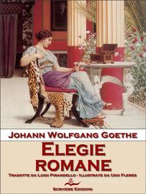 Ebook Elegie romane di Johann Wolfgang Goethe, Luigi Pirandello edito da Scrivere