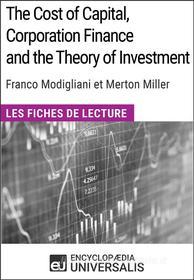 Ebook The Cost of Capital, Corporation Finance and the Theory of Investment de Merton Miller di Encyclopaedia Universalis edito da Encyclopaedia Universalis