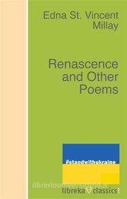 Ebook Renascence and Other Poems di Edna St. Vincent Millay edito da libreka classics