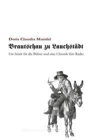 Libro Ebook Brautschau zu Lauchstädt di Doris Claudia Mandel di Books on Demand
