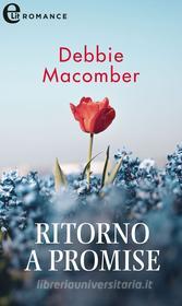 Ebook Ritorno a Promise (eLit) di Debbie Macomber edito da HarperCollins Italia