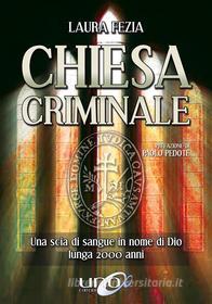 Ebook Chiesa Criminale di Laura Fezia edito da Uno Editori
