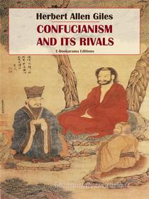 Ebook Confucianism and its Rivals di Herbert Allen Giles edito da E-BOOKARAMA