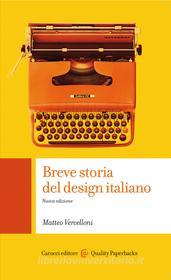 Ebook Breve storia del design italiano di Matteo Vercelloni edito da Carocci editore S.p.A.