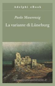 Ebook La variante di Lüneburg di Paolo Maurensig edito da Adelphi