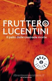Ebook Il palio delle contrade morte di Fruttero & Lucentini edito da Mondadori
