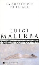 Ebook La superficie di Eliane di Malerba Luigi edito da Mondadori