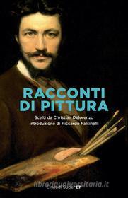 Ebook Racconti di pittura di VV. AA. edito da Einaudi