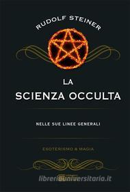 Ebook La scienza occulta di Rudolf Steiner edito da Gherardo Casini Editore