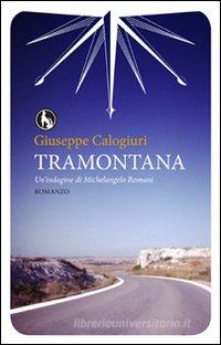 Ebook Tramontana. Un'indagine di Michelangelo Romani di Calogiuri Giuseppe edito da Lupo Editore