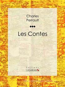 Ebook Les Contes di Charles Perrault, Ligaran edito da Ligaran