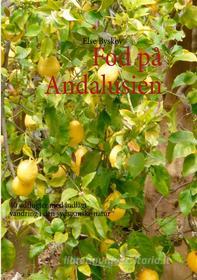 Ebook Fod på Andalusien di Else Byskov edito da Books on Demand