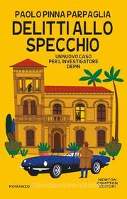 Ebook Delitti allo specchio di Paolo Pinna Parpaglia edito da Newton Compton Editori