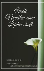 Ebook Amok Novellen einer Leidenschaft di Stefan Zweig edito da Gérald Gallas