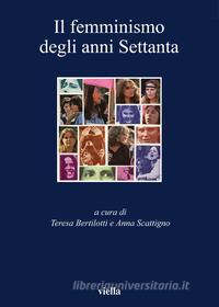 Ebook Il femminismo degli anni Settanta di Autori Vari edito da Viella Libreria Editrice