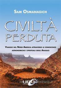 Ebook Civiltà Perduta di Sam Osmanagich edito da Uno Editori