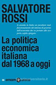 Ebook La Politica economica italiana dal 1968 a oggi di Salvatore Rossi edito da Editori Laterza