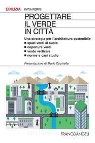 Ebook Progettare il verde in città. Una strategia per l'architettura sostenibile di Katia Perini edito da Franco Angeli Edizioni