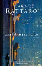 Ebook Una felicità semplice di Rattaro Sara edito da Sperling & Kupfer