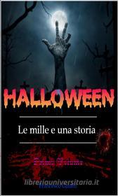 Ebook Halloween le mille e una storia di Francesco Gnutti edito da Youcanprint