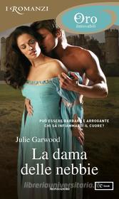 Ebook La dama delle nebbie (I Romanzi Oro) di Garwood Julie edito da Mondadori